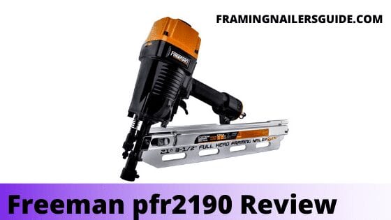 Freeman PFR2190 Framing Nailer Review