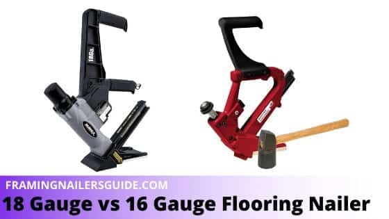 18 gauge vs 16 gauge flooring nailer