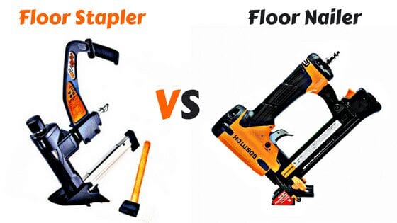 Floor Stapler vs Floor Nailer