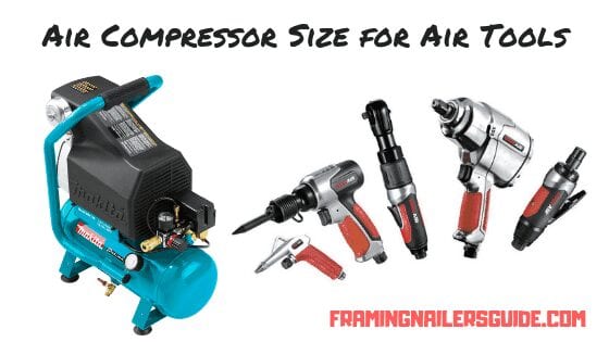 What size air compressor do I need for air tools