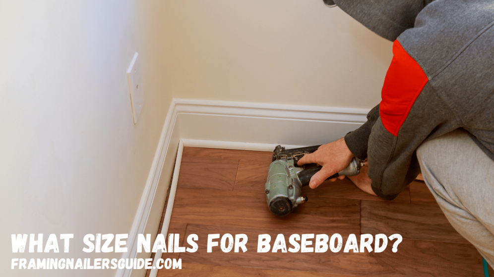 What Size Nails for Baseboard